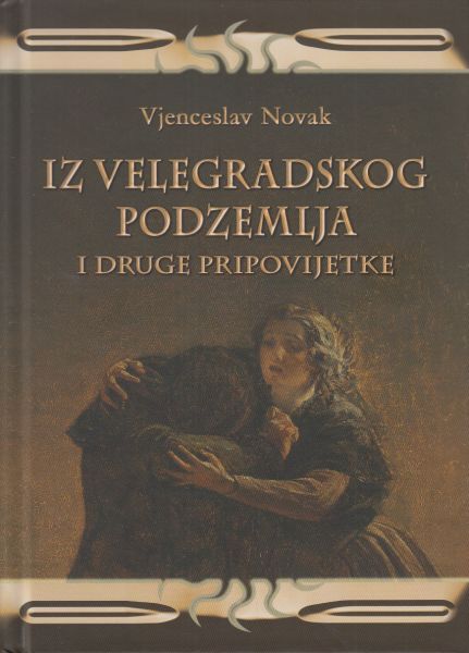 Iz velegradskog podzemlja i druge pripovijetke